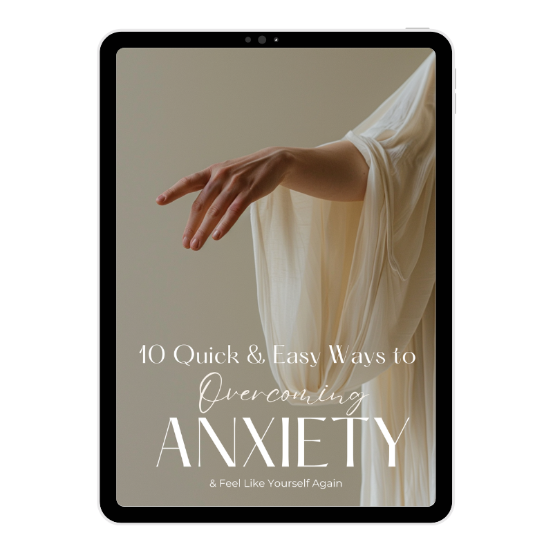 Ebook: 10 Quick & Easy Ways to Crush Anxiety & Feel Like Yourself Again